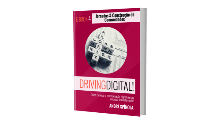 O poder das comunidades e a construção de jornadas! – E-book grátis – Driving Digital – Como Começar a Transformação na sua Empresa Imediatamente